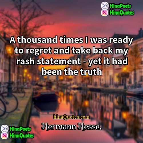 Hermann Hesse Quotes | A thousand times I was ready to